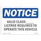 Signmission OSHA, Valid Class _ License Required To Operate, 18in X 12in Rigid Plastic, OS-NS-P-1218-L-18859 OS-NS-P-1218-L-18859 - alternate 1